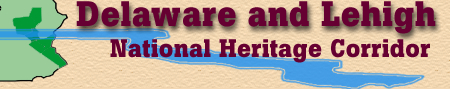 [graphic text] Delaware and Lehigh National Heritage Corridor